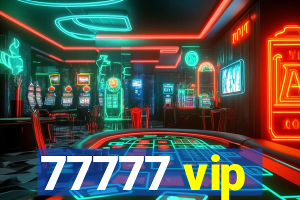 77777 vip